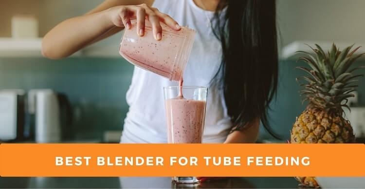 Best Blender For Tube Feeding